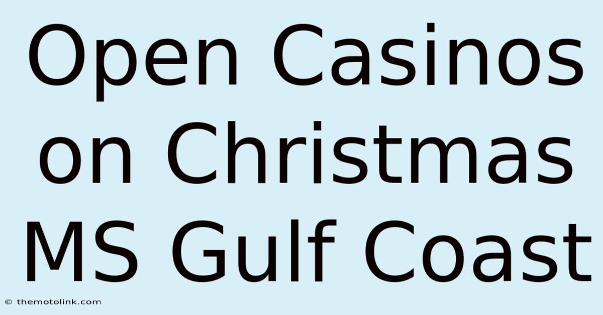 Open Casinos On Christmas MS Gulf Coast