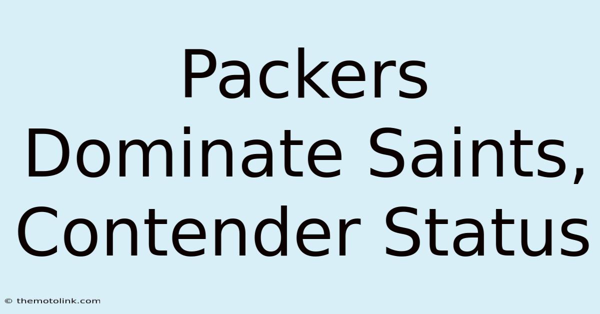 Packers Dominate Saints, Contender Status