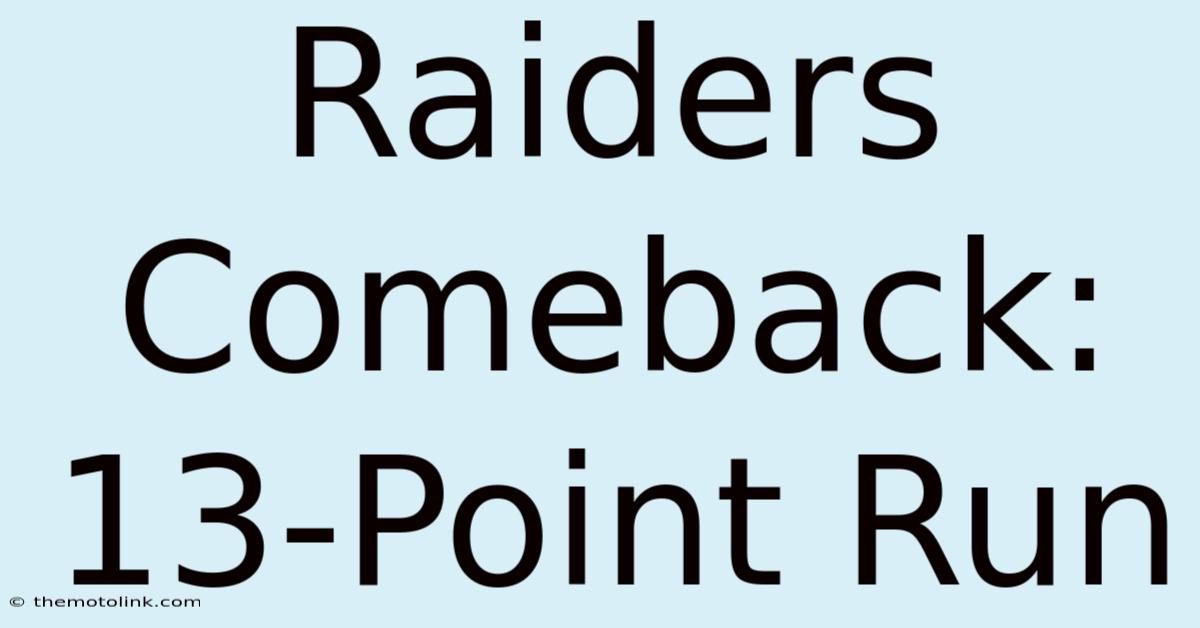 Raiders Comeback: 13-Point Run