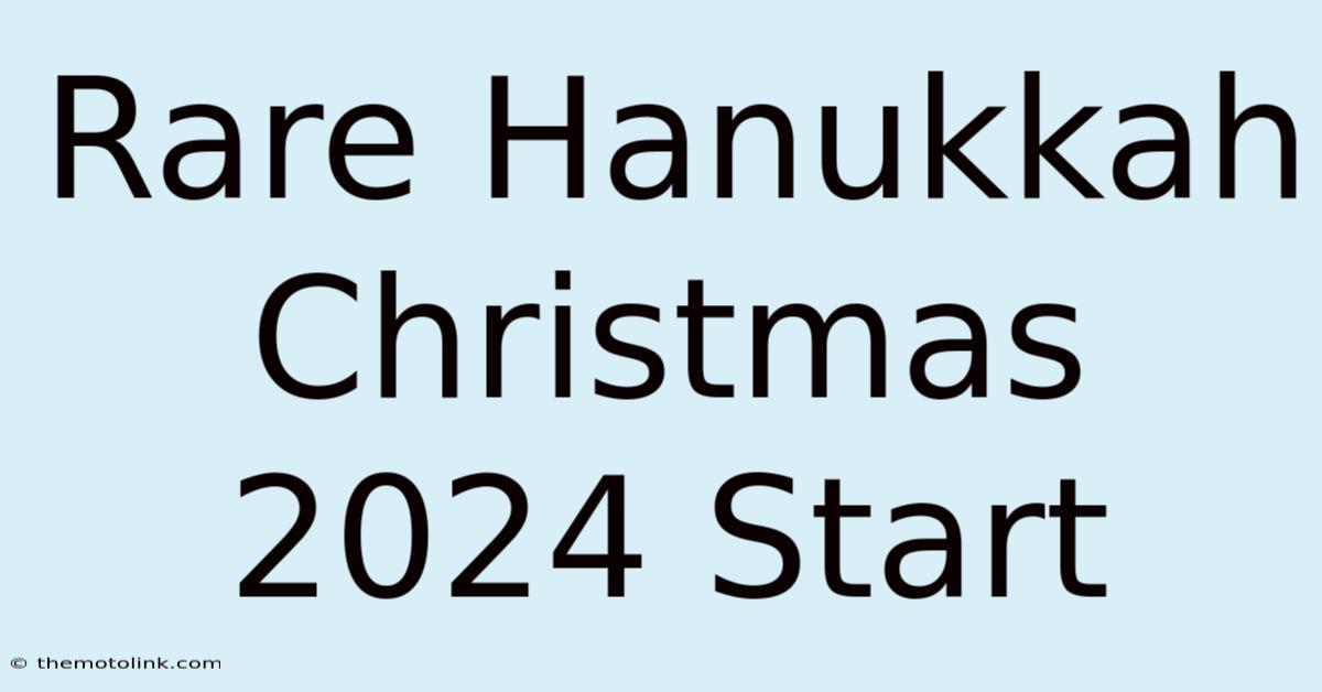 Rare Hanukkah Christmas 2024 Start