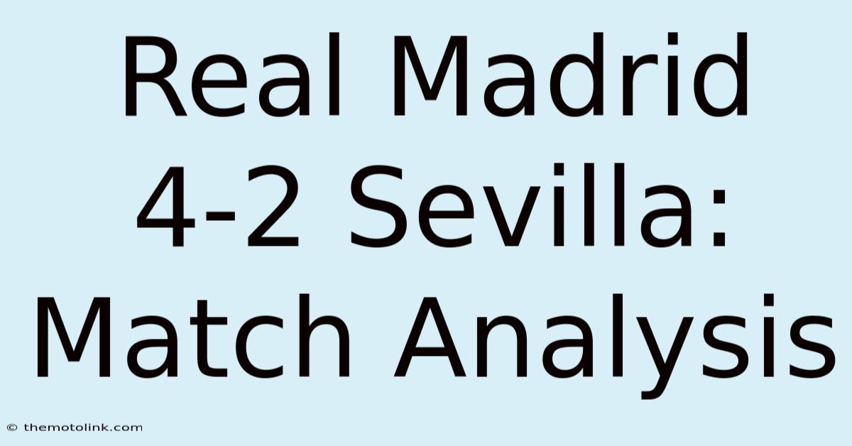 Real Madrid 4-2 Sevilla: Match Analysis