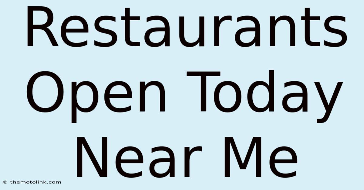 Restaurants Open Today Near Me