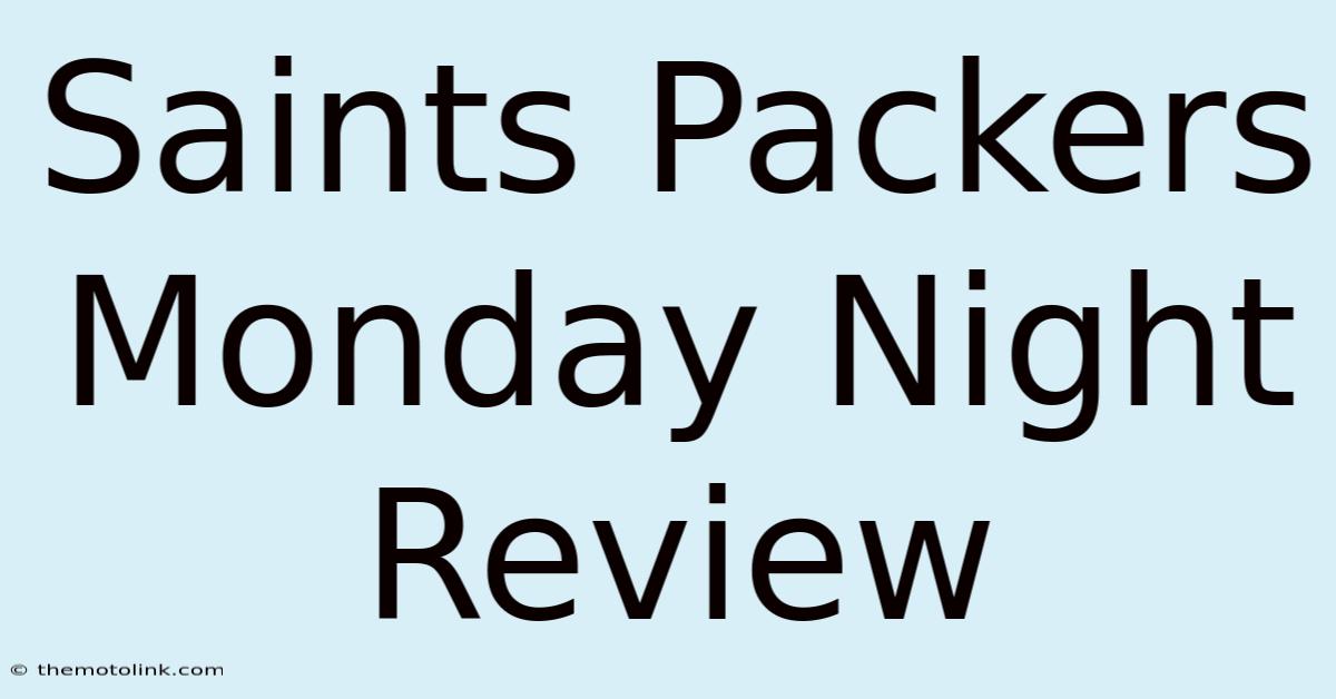 Saints Packers Monday Night Review