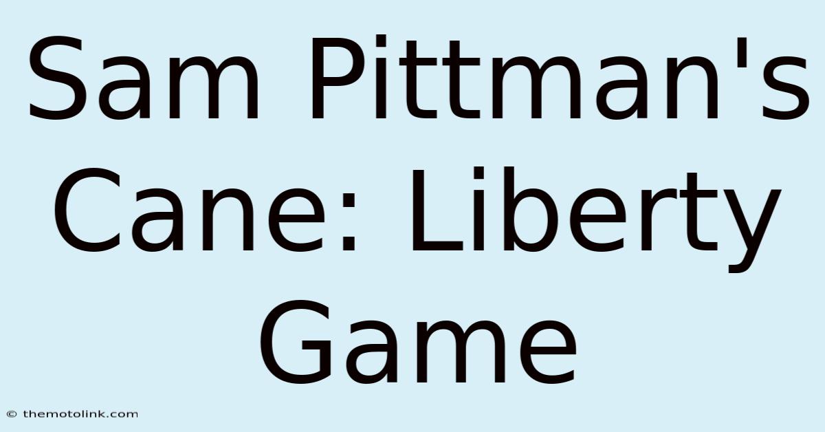 Sam Pittman's Cane: Liberty Game