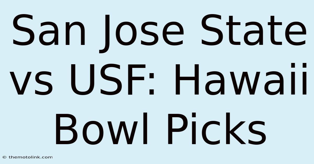 San Jose State Vs USF: Hawaii Bowl Picks