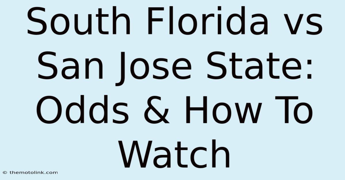 South Florida Vs San Jose State: Odds & How To Watch