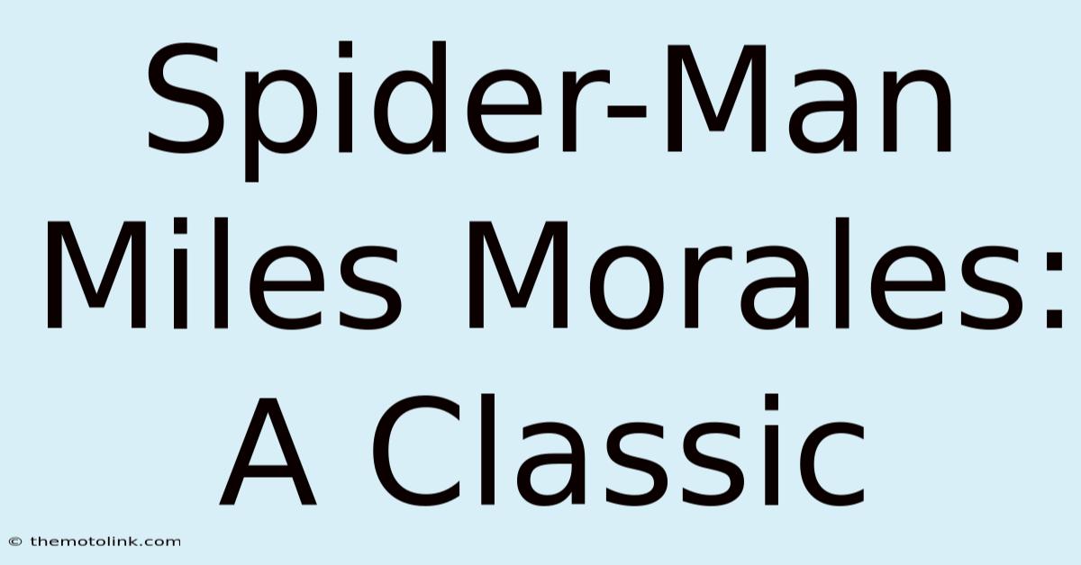 Spider-Man Miles Morales: A Classic