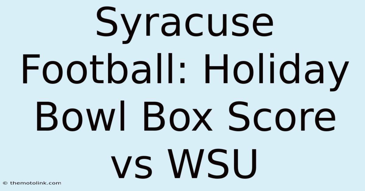 Syracuse Football: Holiday Bowl Box Score Vs WSU