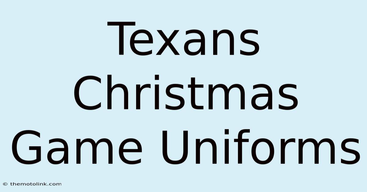 Texans Christmas Game Uniforms