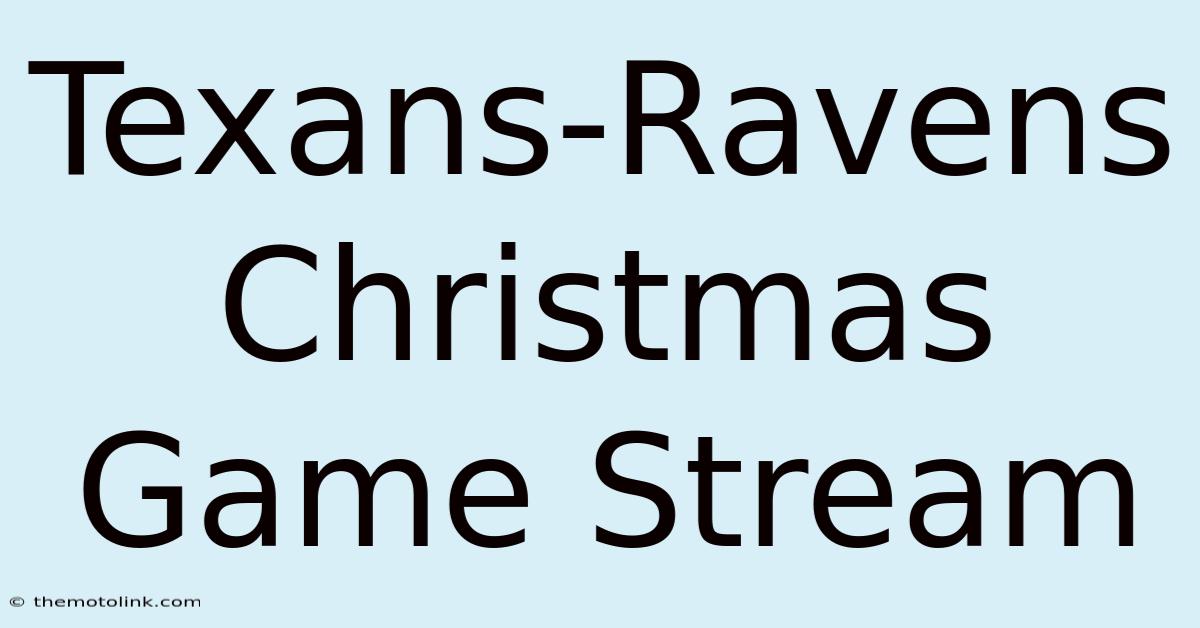 Texans-Ravens Christmas Game Stream