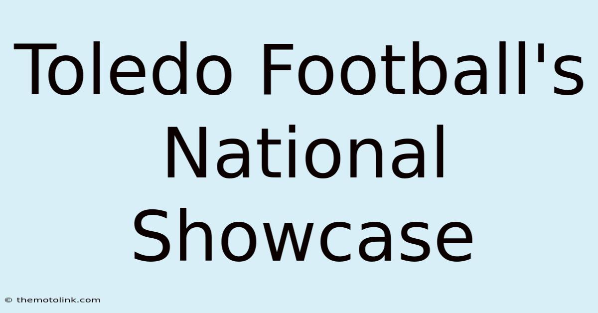 Toledo Football's National Showcase