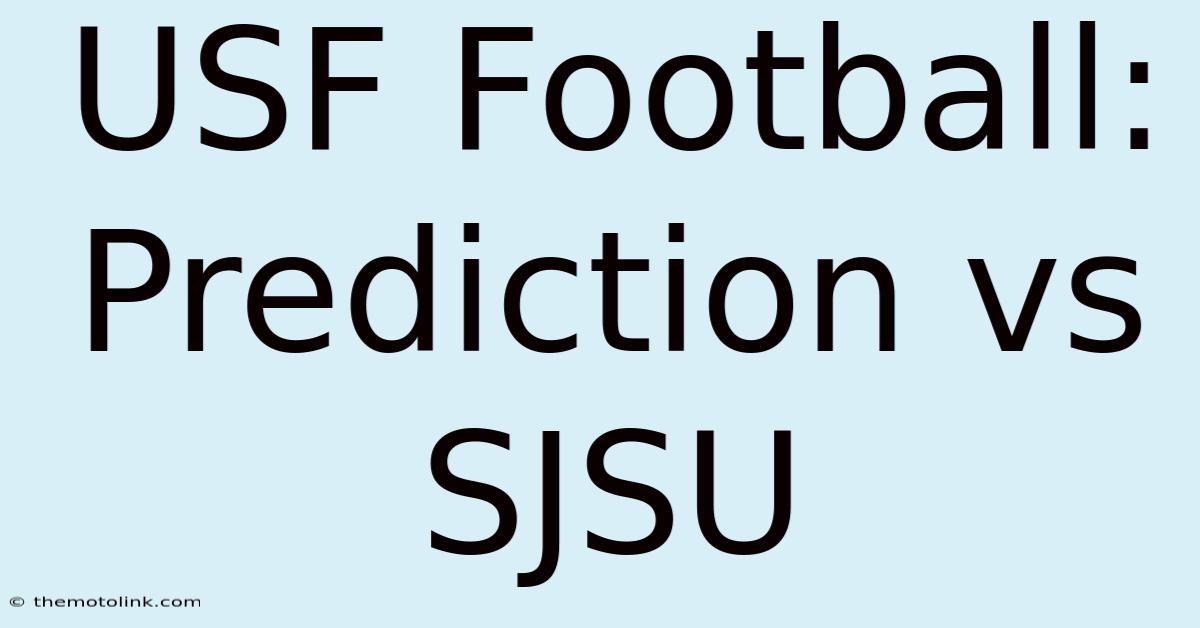 USF Football: Prediction Vs SJSU