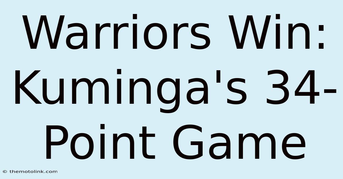 Warriors Win: Kuminga's 34-Point Game