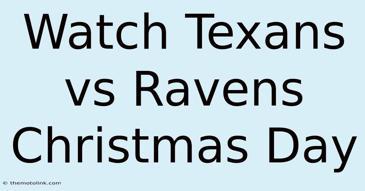 Watch Texans Vs Ravens Christmas Day