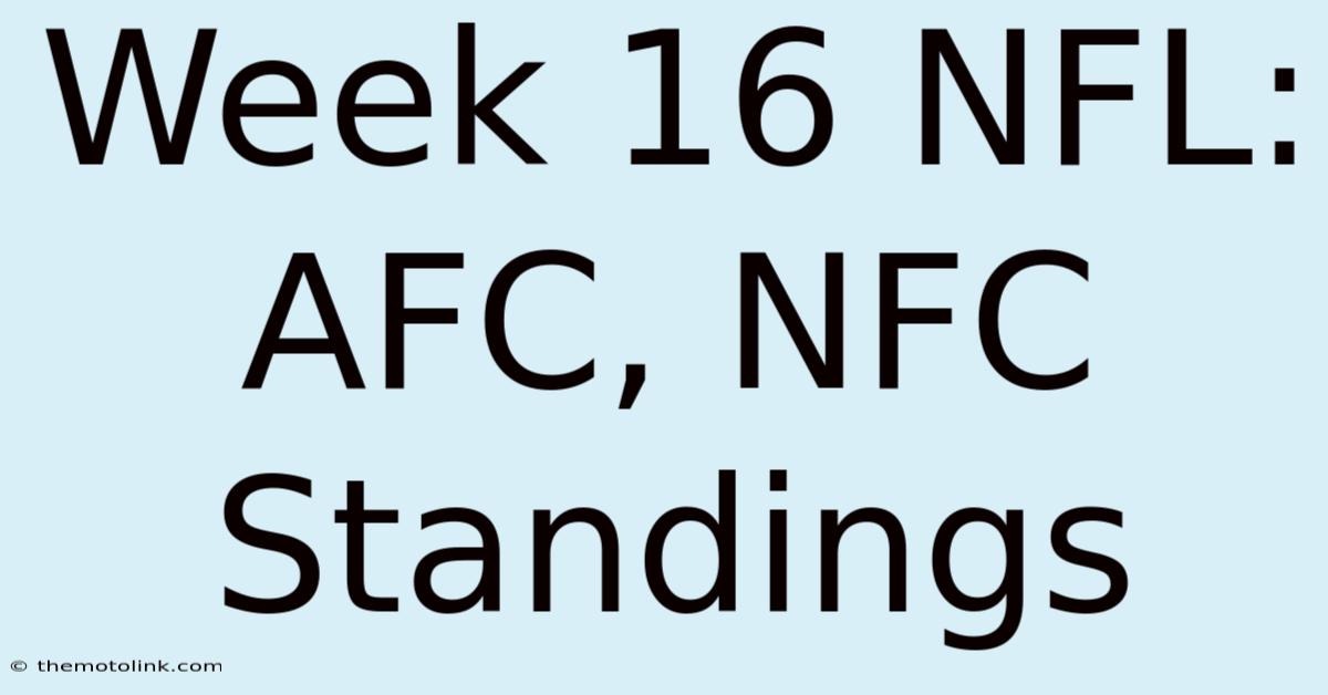 Week 16 NFL: AFC, NFC Standings