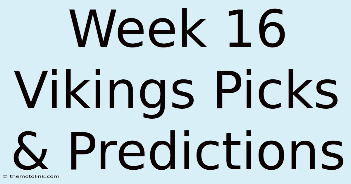 Week 16 Vikings Picks & Predictions