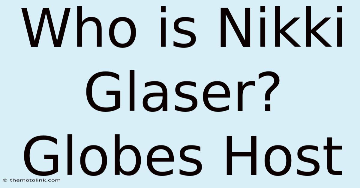 Who Is Nikki Glaser? Globes Host