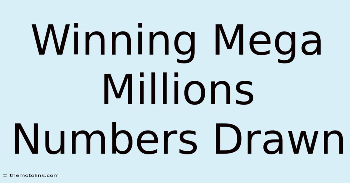 Winning Mega Millions Numbers Drawn